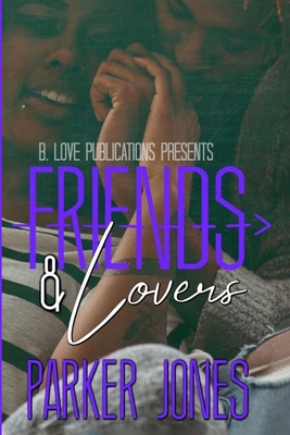 Friends & Lovers: A Novella 1678156787 Book Cover