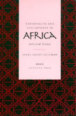 Nationalism and Development in Africa: Selected... 0520083768 Book Cover