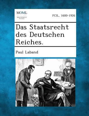 Das Staatsrecht Des Deutschen Reiches. [German] 1287361587 Book Cover