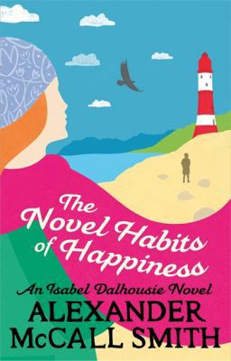 The Novel Habits of Happiness (Isabel Dalhousie... 1408706636 Book Cover