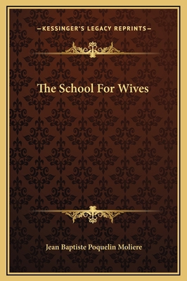 The School For Wives 1169212808 Book Cover