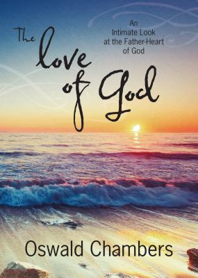 The Love of God: An Intimate Look at the Father... 1627073345 Book Cover