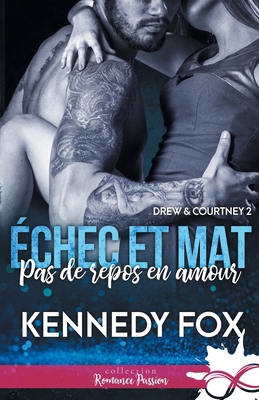 Pas de repos en amour: Drew & Courtney, T2 [French] B0B9FZRRM7 Book Cover