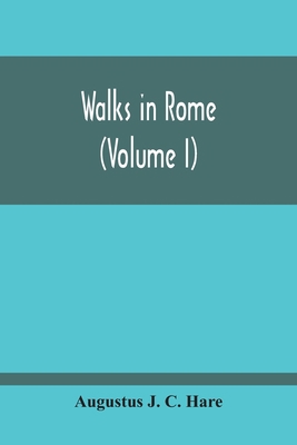 Walks In Rome (Volume I) 9354215513 Book Cover