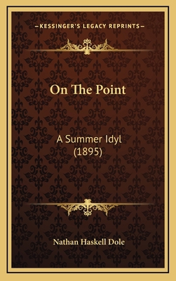 On the Point: A Summer Idyl (1895) 1164300296 Book Cover