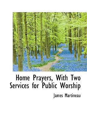 Home Prayers, with Two Services for Public Worship 1117638332 Book Cover