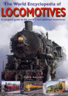 The World Encyclopedia of Locomotives: A Comple... 1859674550 Book Cover