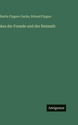 Aus der Fremde und der Heimath [German] 3388498288 Book Cover