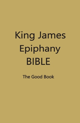 King James Epiphany Bible (DarkYellow Cover) 108796623X Book Cover