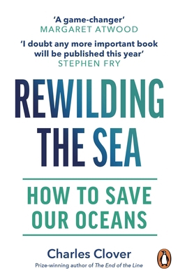 Rewilding the Sea: How to Save our Oceans 1529144051 Book Cover