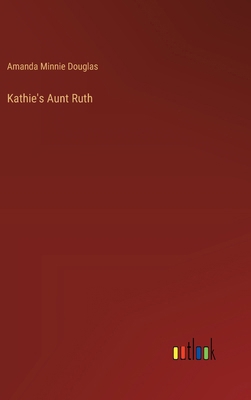 Kathie's Aunt Ruth 3385334314 Book Cover