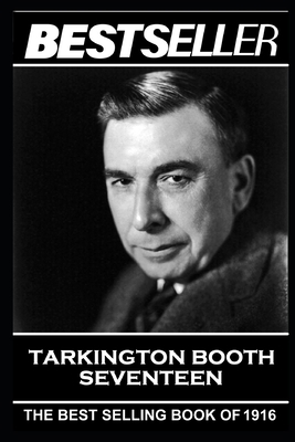 Booth Tarkington - Seventeen: The Bestseller of... 1839671378 Book Cover