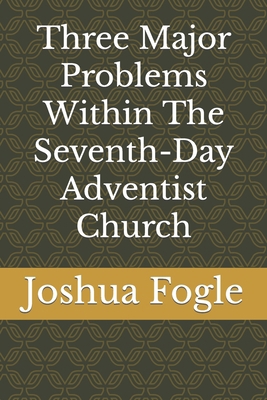 Three Major Problems Within The Seventh-Day Adv... B09MYR6R4Q Book Cover