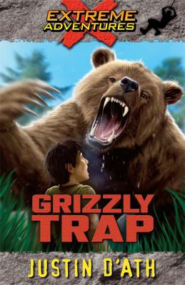 Grizzly Trap: Extreme Adventures Book Cover