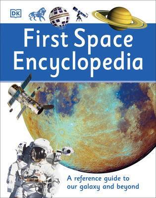 First Space Encyclopedia: A Reference Guide to ... 1465443436 Book Cover