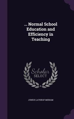 ... Normal School Education and Efficiency in T... 1340775794 Book Cover
