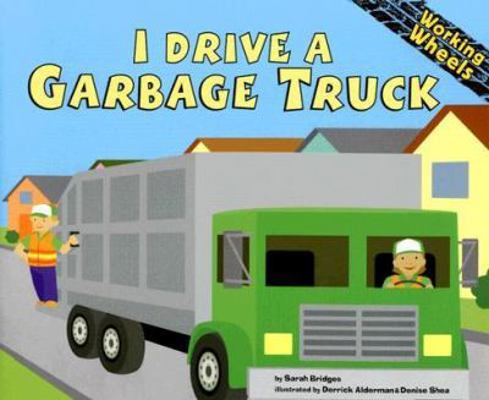 I Drive a Garbage Truck (Working Wheels) 1404818596 Book Cover