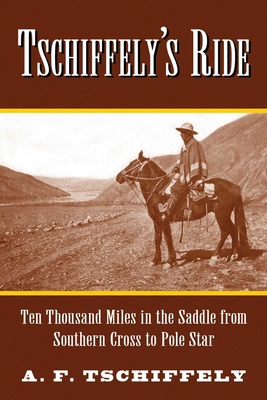 Tschiffely's Ride: Ten Thousand Miles in the Sa... 162087640X Book Cover