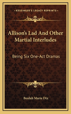 Allison's Lad and Other Martial Interludes: Bei... 1163734357 Book Cover