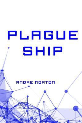 Plague Ship 1523434708 Book Cover