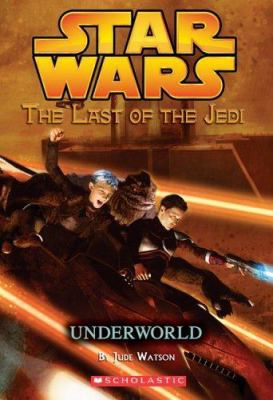 Underworld (Star Wars: The Last of the Jedi, Bo... 0439681367 Book Cover