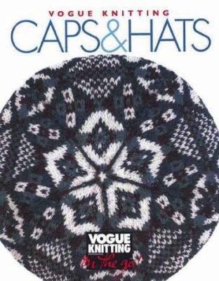 Vogue(r) Knitting on the Go: Caps & Hats 1573890103 Book Cover