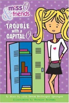 Miss O and Friends: Trouble With a Capital O 0823029468 Book Cover