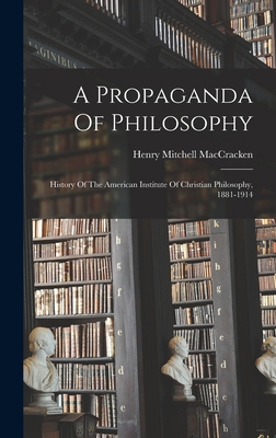 A Propaganda Of Philosophy: History Of The Amer... 1019299819 Book Cover