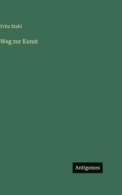 Weg zur Kunst [German] 3563983895 Book Cover