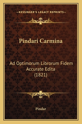 Pindari Carmina: Ad Optimorum Librorum Fidem Ac... [Latin] 1166986829 Book Cover