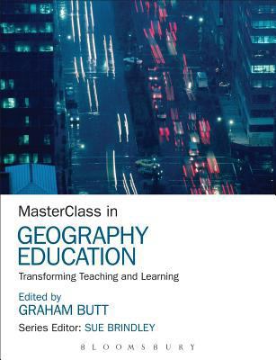 MasterClass in Geography Education: Transformin... 1472535715 Book Cover