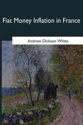 Fiat Money Inflation in France 1545061165 Book Cover