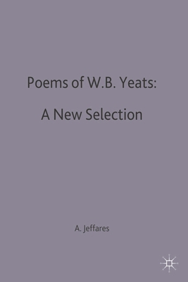 Poems of W.B. Yeats: A New Selection 0333456610 Book Cover