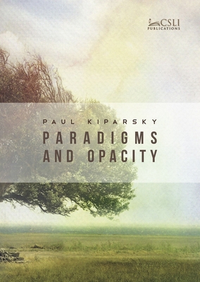 Paradigms and Opacity: Volume One Volume 140 1575861976 Book Cover