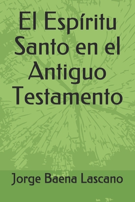 El Espíritu Santo en el Antiguo Testamento [Spanish] 1698599072 Book Cover