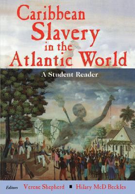 Caribbean Slavery in the Atlantic World: A Stud... 9768123613 Book Cover