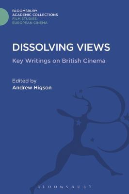 Dissolving Views: Key Writings on British Cinem... 0304335282 Book Cover