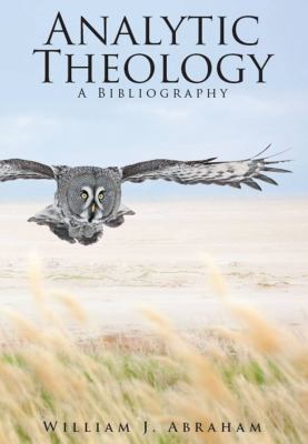 Analytic Theology: A Bibliography 098531026X Book Cover