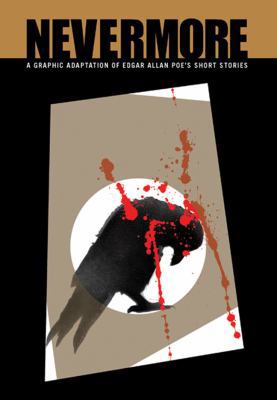 Nevermore: A Graphic Adaptation of Edgar Allan ... 1411415922 Book Cover
