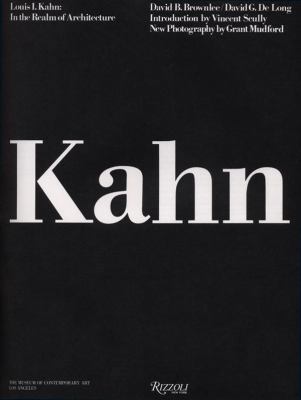 Louis I. Kahn: In the Realm of Architecture 0847813304 Book Cover