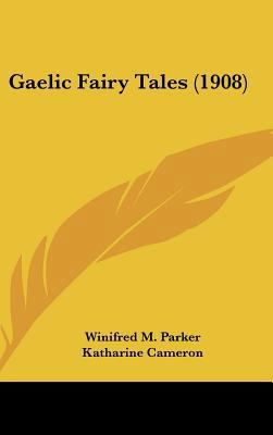 Gaelic Fairy Tales (1908) 116212086X Book Cover