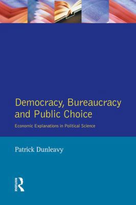 Democracy, Bureaucracy and Public Choice: Econo... 1138146633 Book Cover