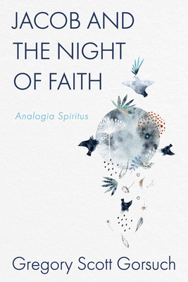 Jacob and the Night of Faith: Analogia Spiritus 166677474X Book Cover