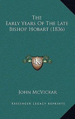 The Early Years of the Late Bishop Hobart (1836) 1165196298 Book Cover