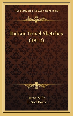 Italian Travel Sketches (1912) 1166666123 Book Cover