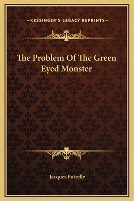 The Problem Of The Green Eyed Monster 1169164196 Book Cover