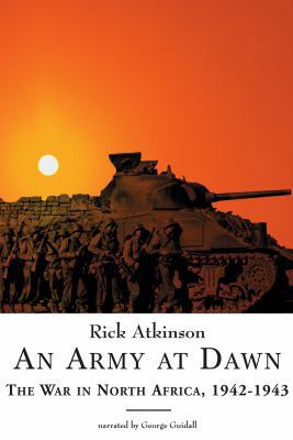 An Army At Dawn: The War in North Africa, 1942-... 1402586736 Book Cover