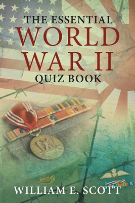 The Essential World War Ii Quiz Book 1480886130 Book Cover