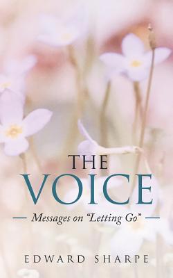 The Voice: Messages on "Letting Go" 1982227729 Book Cover