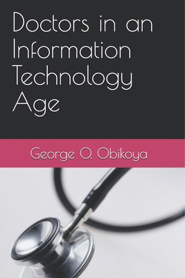 Doctors in an Information Technology Age 1704072220 Book Cover